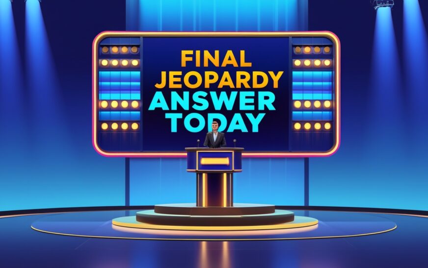 Final Jeopardy Answer Today